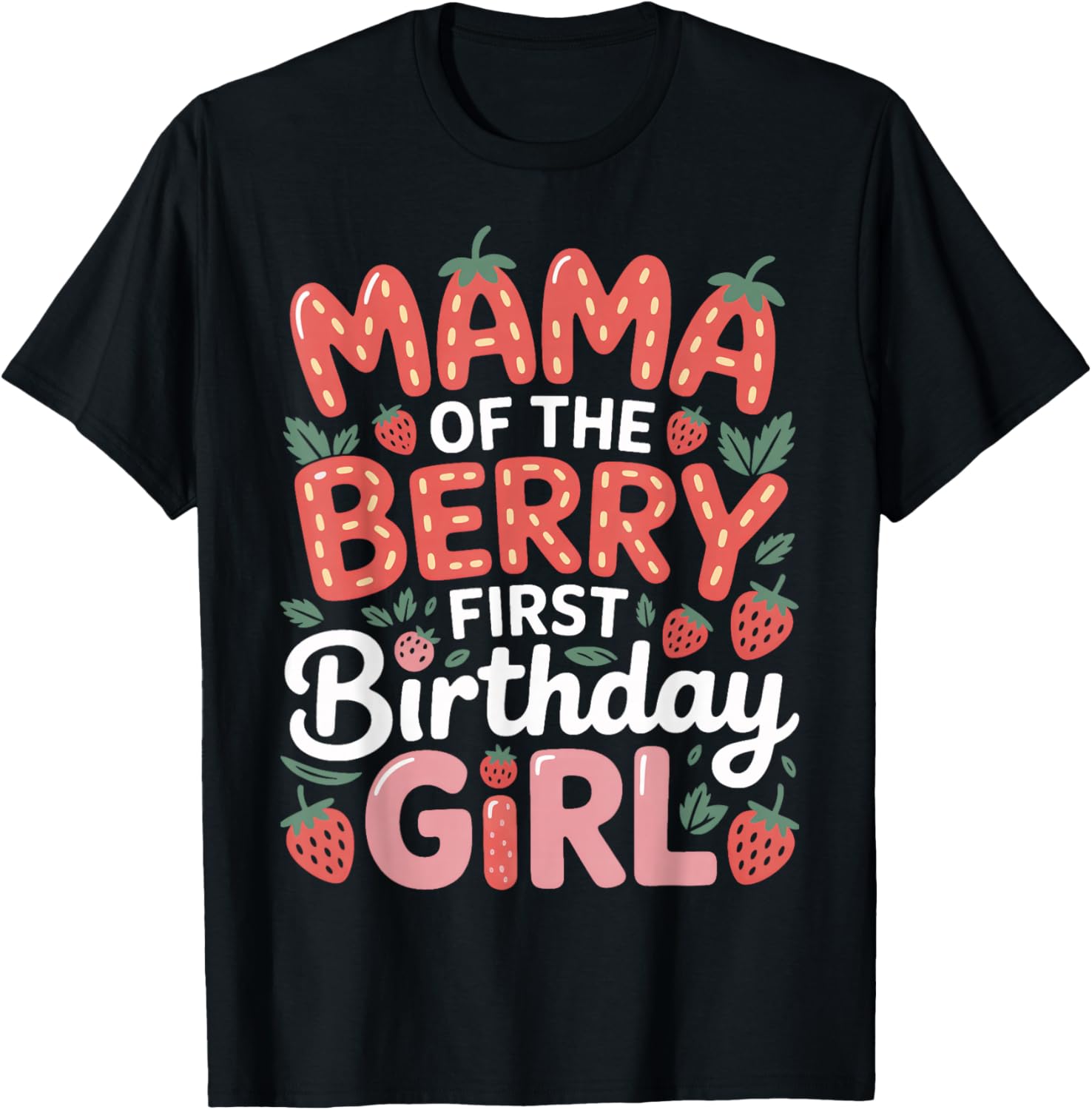 Berry First Birthday Girl Mama for Strawberry Party T-Shirt - T-Shirt | Black