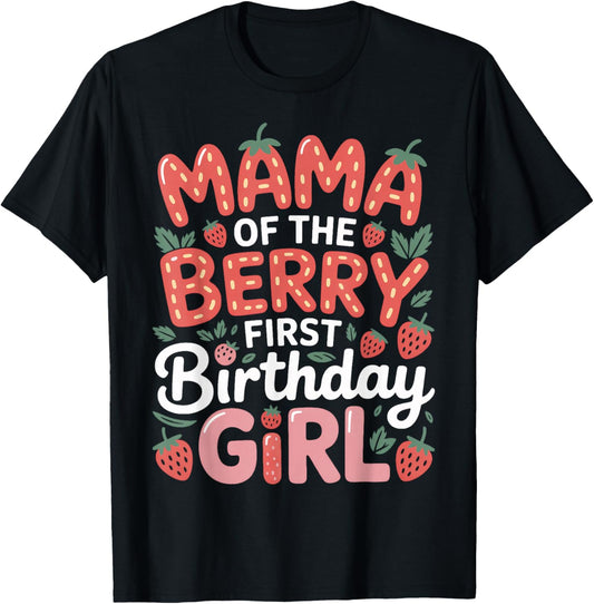 Berry First Birthday Girl Mama for Strawberry Party T-Shirt - T-Shirt | Black