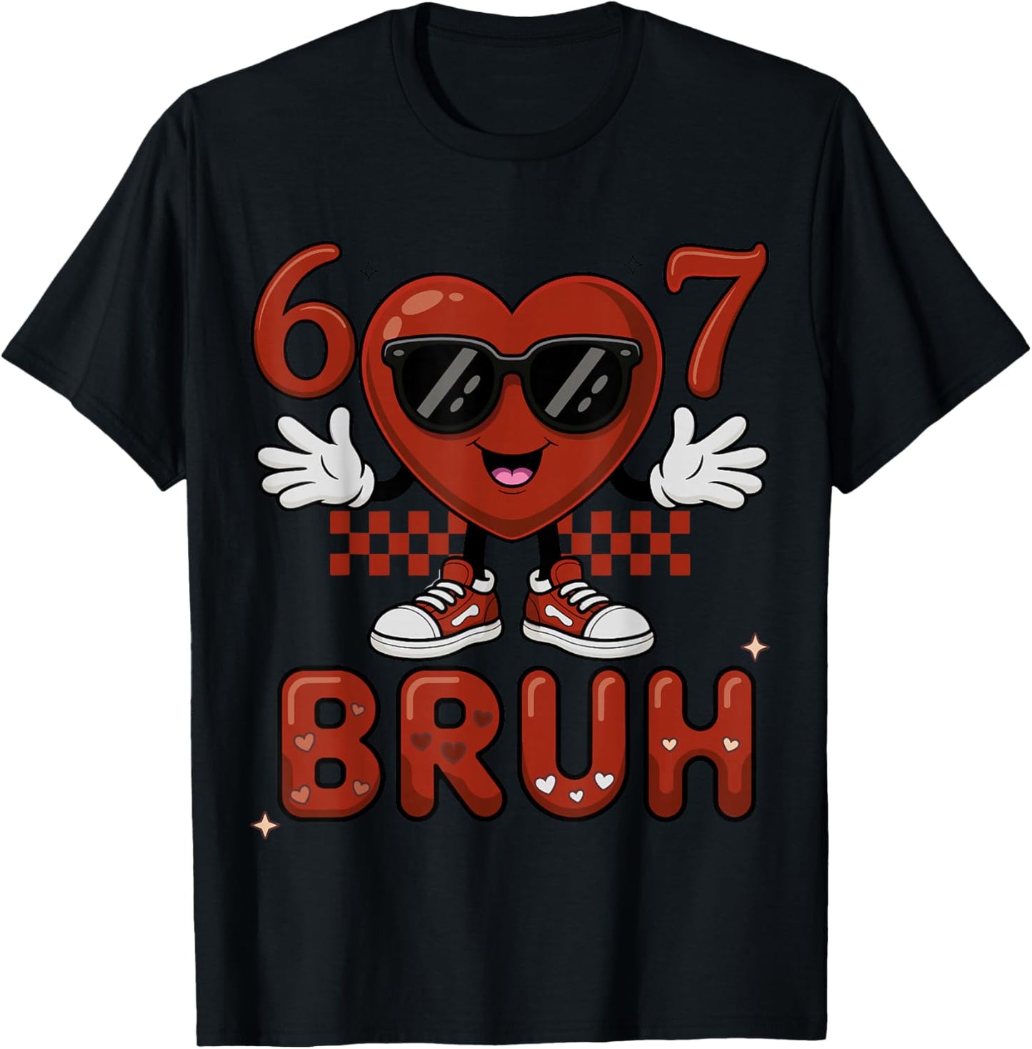 Bruh 67 Six Seven 6 7 Meme Valentine’s Day Funny Boy Girl T-Shirt - T-Shirt | Black