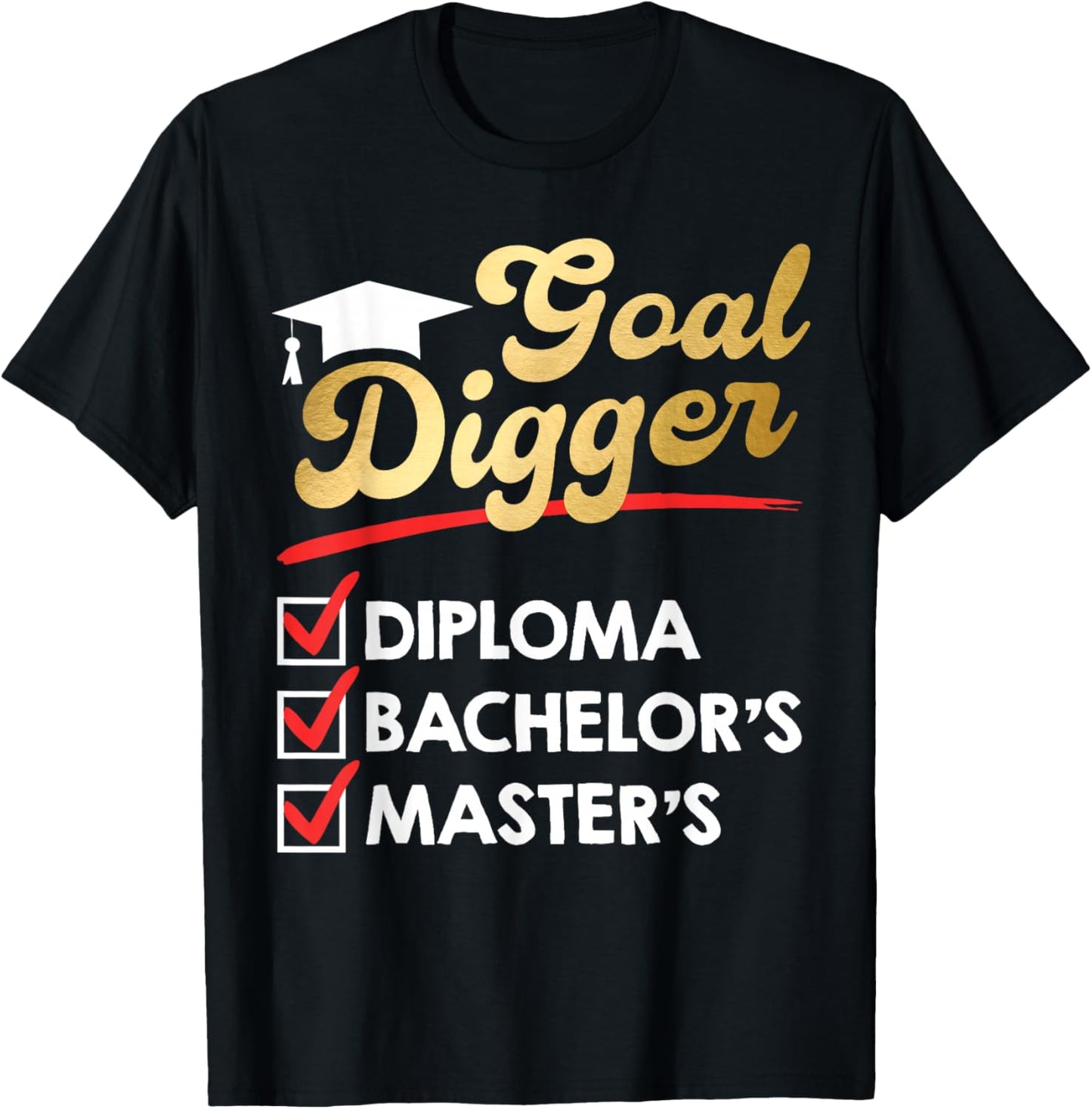 Master's Degree Goal Digger Diploma Bachelor's Master's T-Shirt - T-Shirt | Black