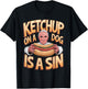 Ketchup on a Dog is a Sin Funny Hotdog Quote T-Shirt - T-Shirt | Black