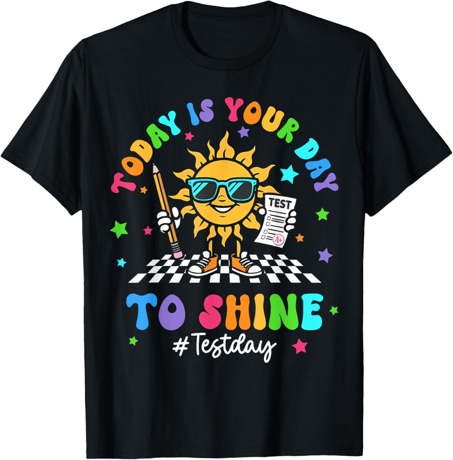 Today is Your Day to Shine Test Day Teacher Student T-Shirt - T-Shirt | Black