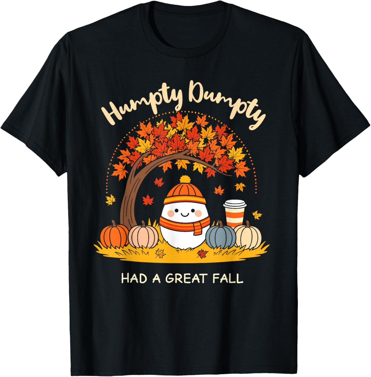 Humpty Dumpty Had A Great Fall Thanksgiving Pumpkin Spice T-Shirt - T-Shirt | Black