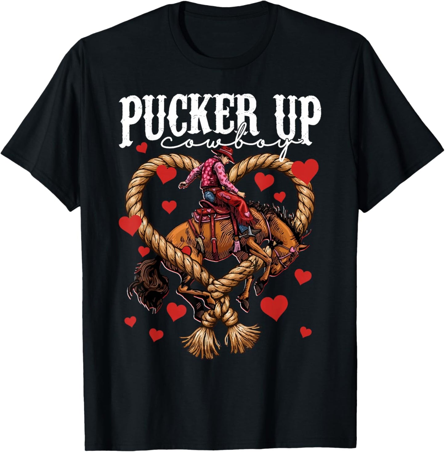 Pucker Up Cowboy Funny Valentine Western Love Message T-Shirt - T-Shirt | Black