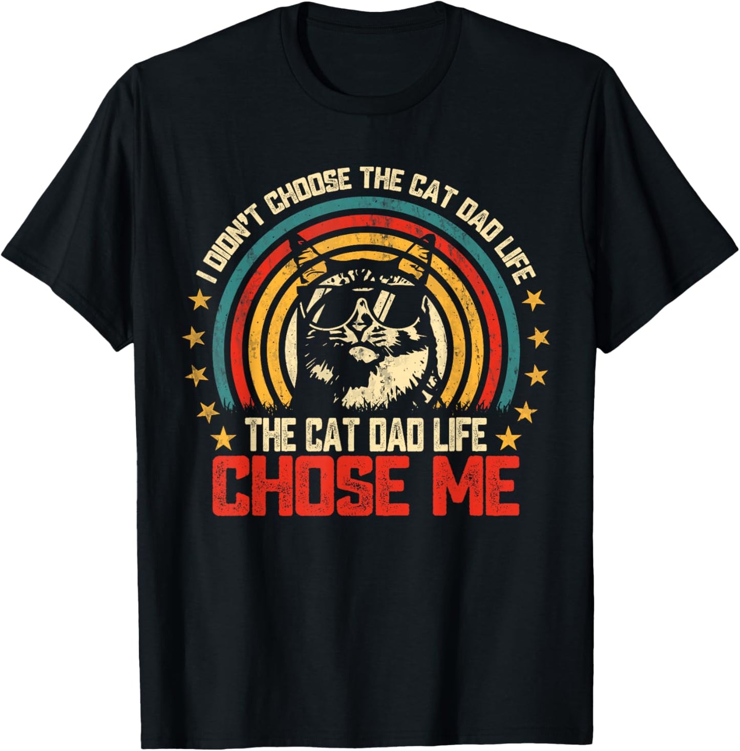 I Didn't Choose The Cat Dad Life The Cat Life Chose Me T-Shirt - T-Shirt | Black