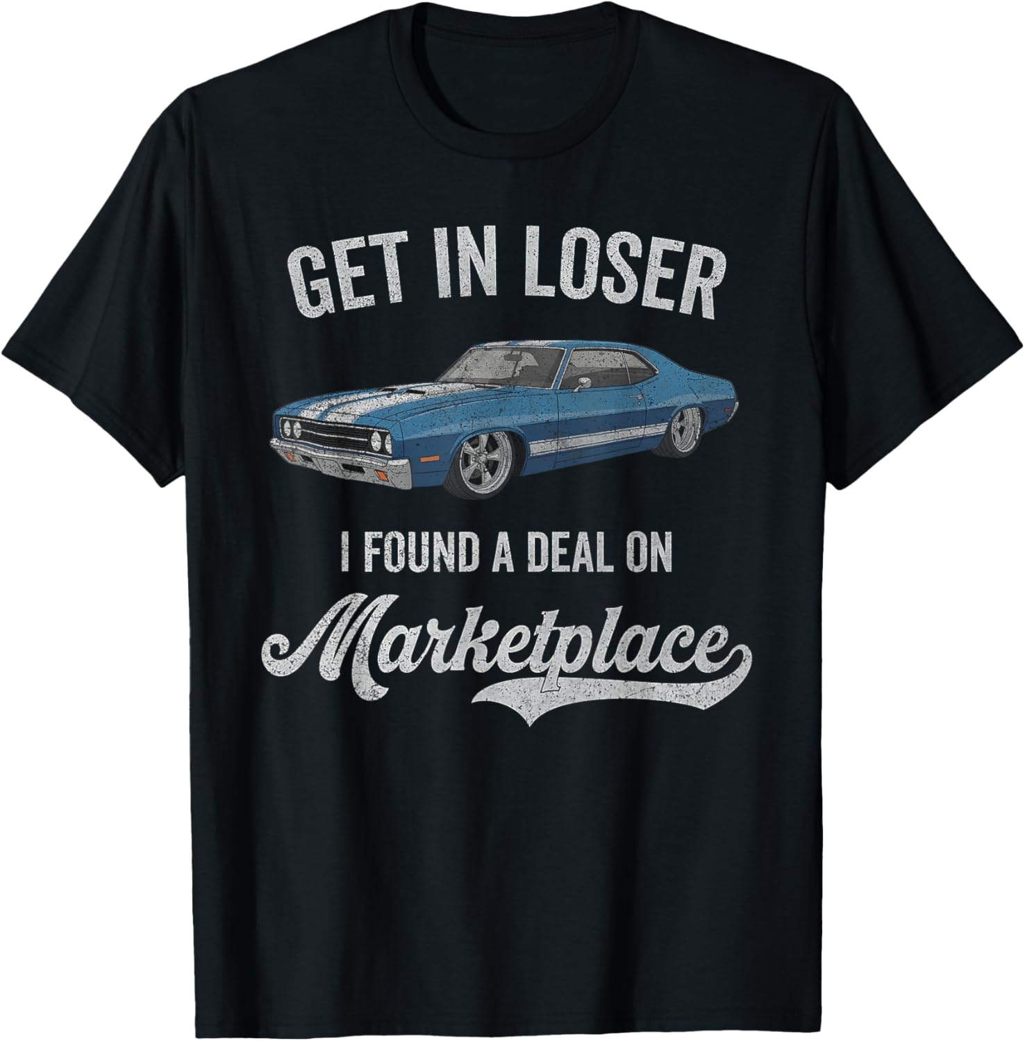 Get in Loser I Found A Deal On Marketplace Meme T-Shirt - T-Shirt | Black