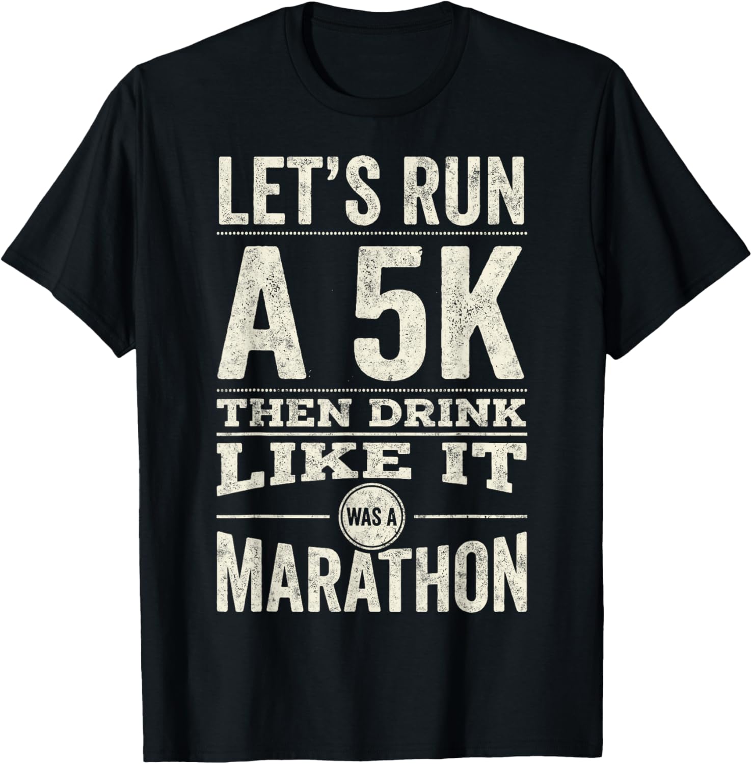 St.Patrick’s Day Let's Run 5k Then Drink Like it Marathon T-Shirt - T-Shirt | Black