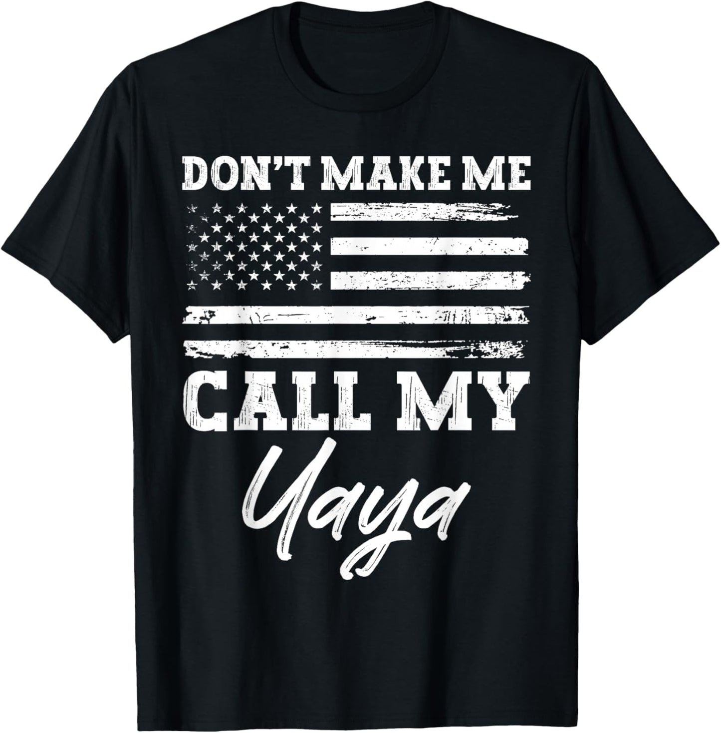 USA American Flag Vintage Don’t Make Me Call My Yaya T-Shirt - T-Shirt | Black