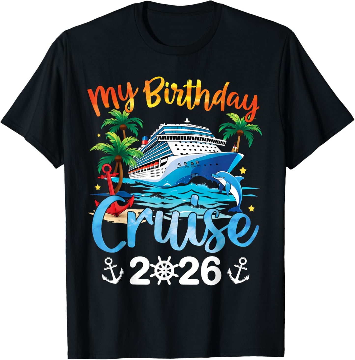 My Birthday Cruise 2026 Family Cruise Vacation Trip Birthday T-Shirt - T-Shirt | Black