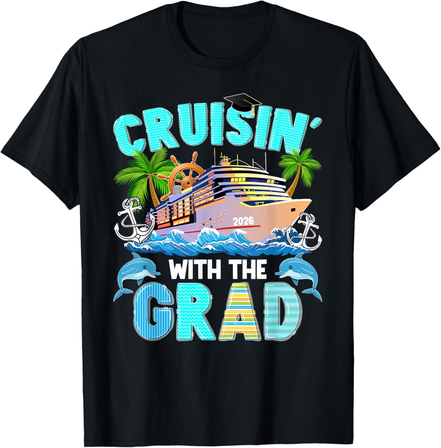 Cruising with The Grad 2026 Graduation Cruise Trip Graduate T-Shirt - T-Shirt | Black