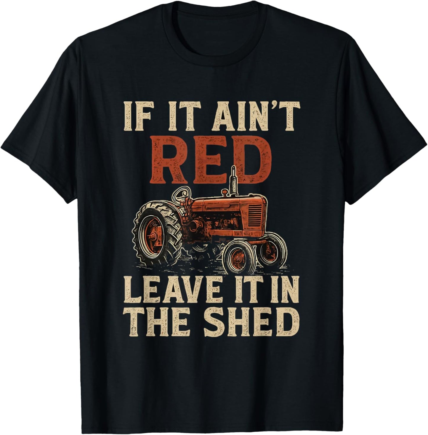 If It Ain't Red Leave It Tractors Funny Farmer Farming T-Shirt - T-Shirt | Black
