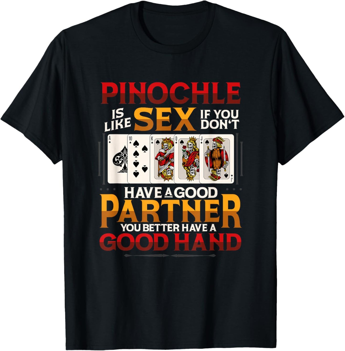 Funny Pinochle is Like Sex Good Partner Good Hand Card T-Shirt - T-Shirt | Black