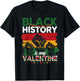 Black History is My Valentine Black Pride Afro Women Men T-Shirt - T-Shirt | Black