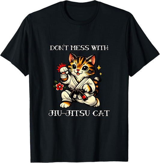 Dont Mess with Jiu Jitsu Cat BJJ MMA T-Shirt - T-Shirt | Black