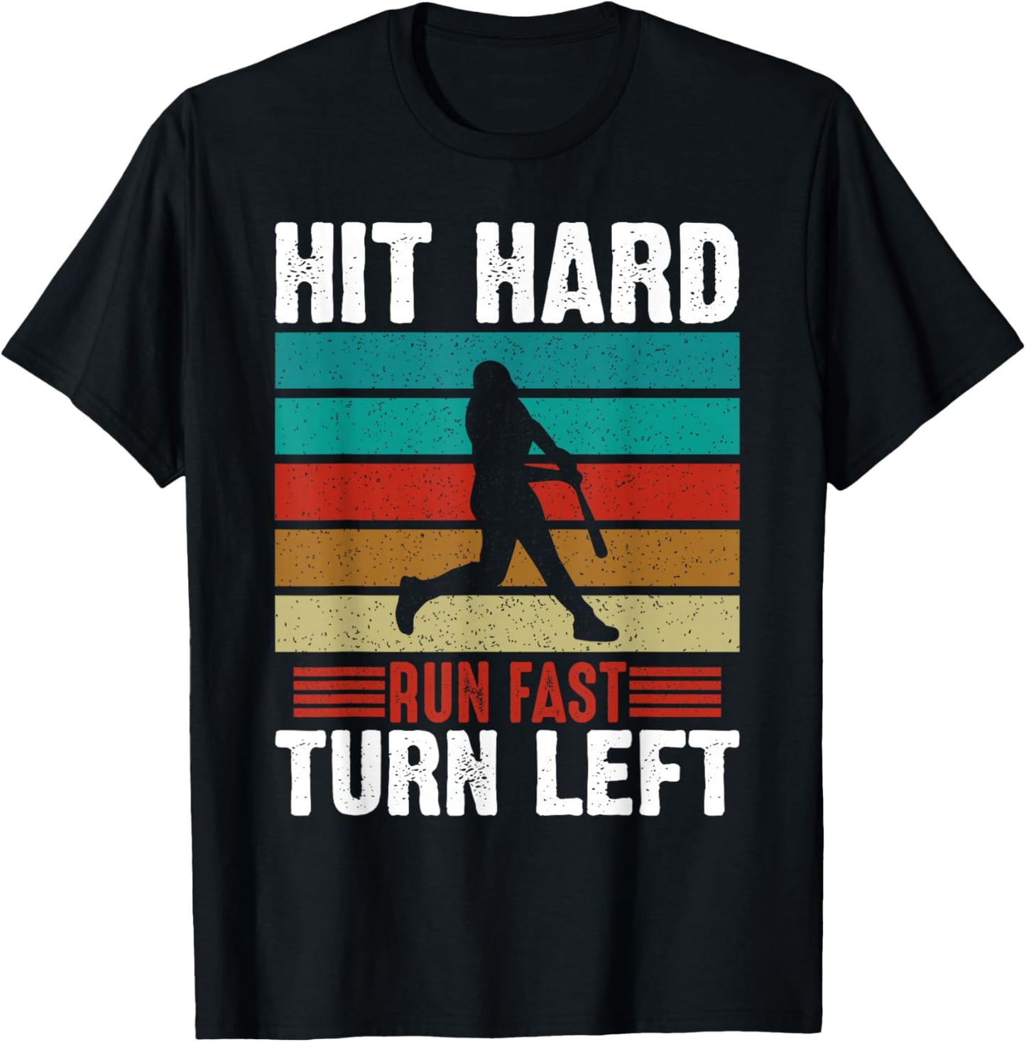 Retro Hit Hard Run Fast Turn Left Funny Baseball Lover T-Shirt - T-Shirt | Black