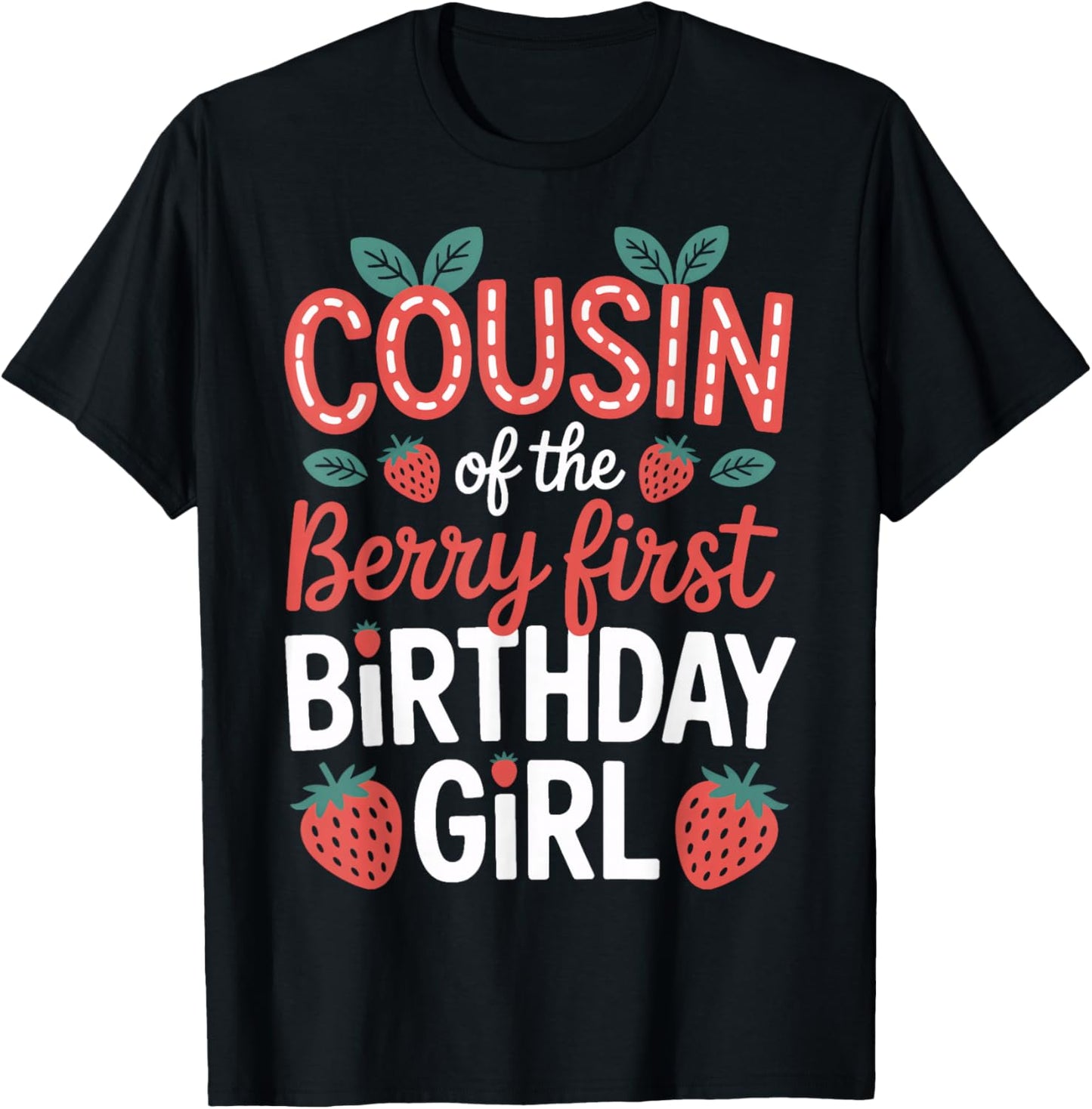 Strawberry Birthday Girl Cousin of The Berry First Party T-Shirt - T-Shirt | Black