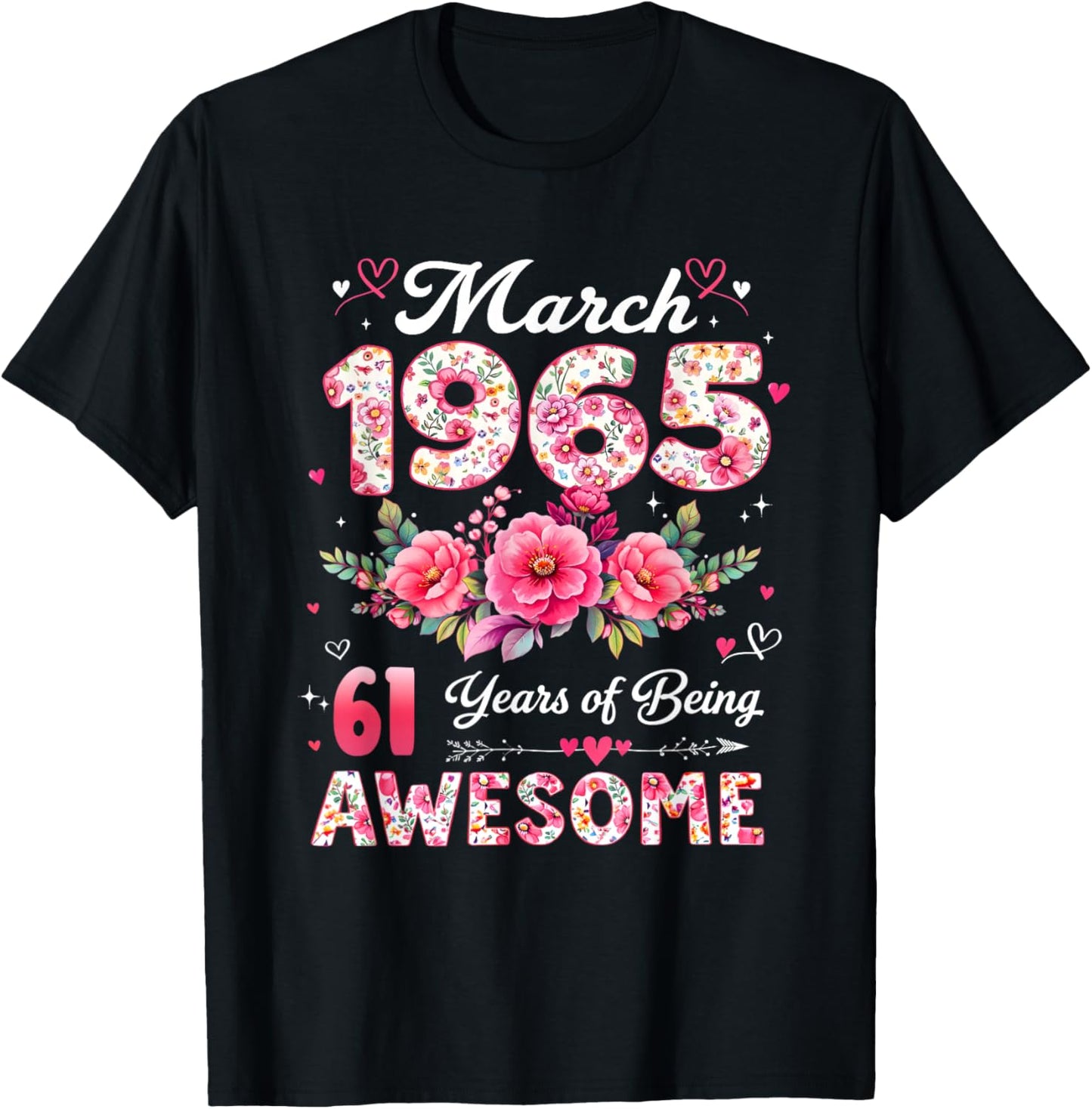 61 Year Old March 1965 Floral 61st Birthday Men Women T-Shirt - T-Shirt | Black