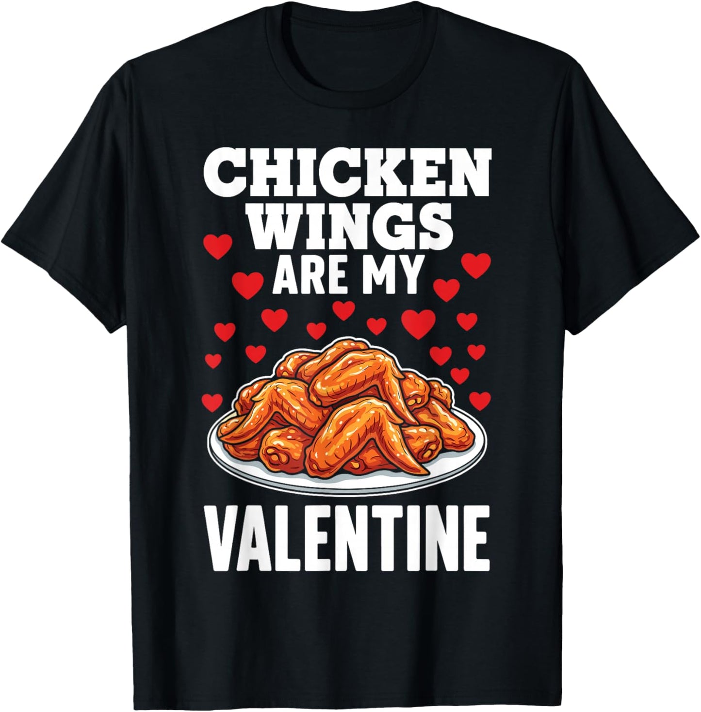 Chicken Wings are My Valentine T-Shirt - T-Shirt | Black