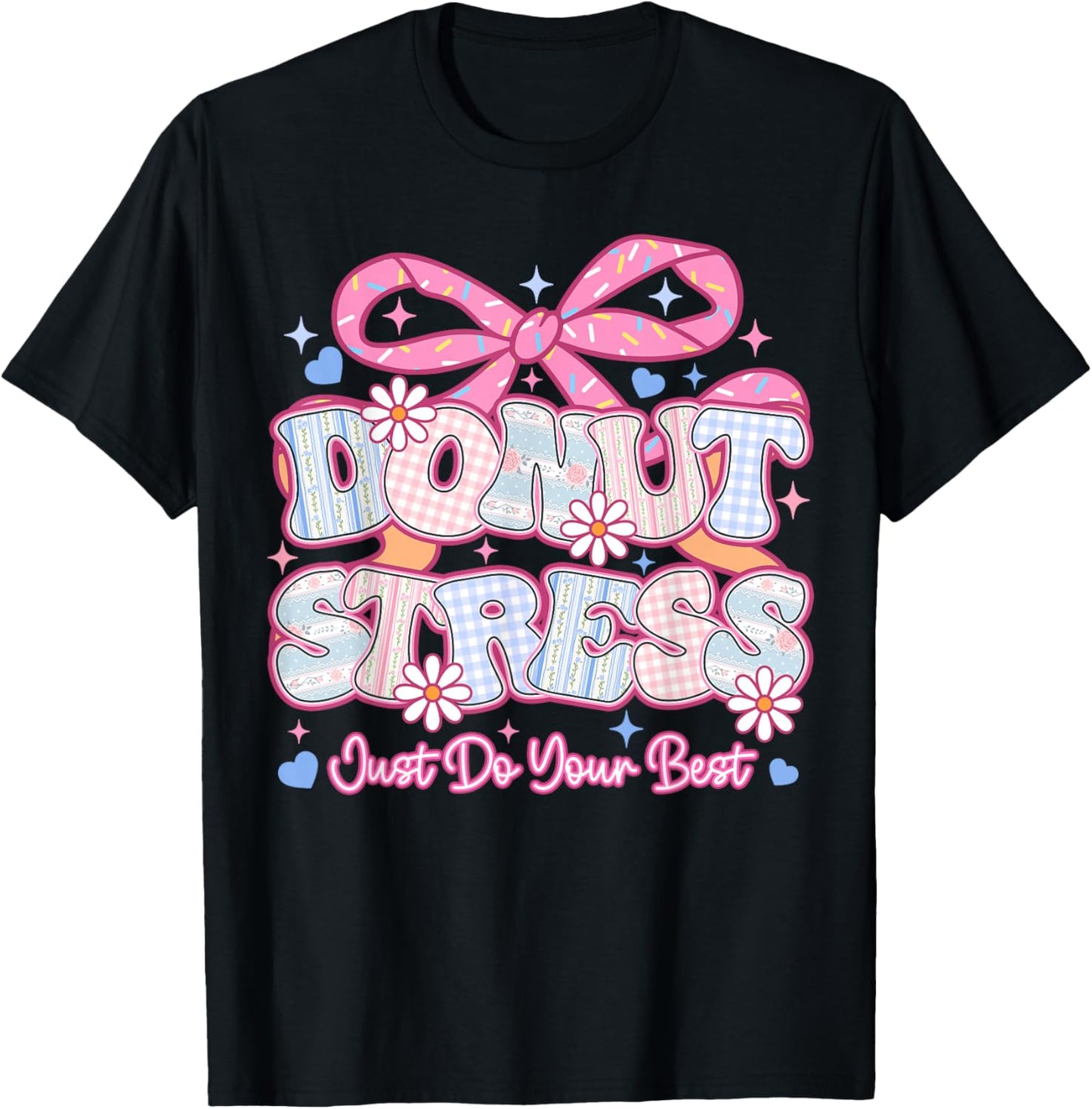 Donut Stress Just Do Your Best Test Day State Testing T-Shirt - T-Shirt | Black