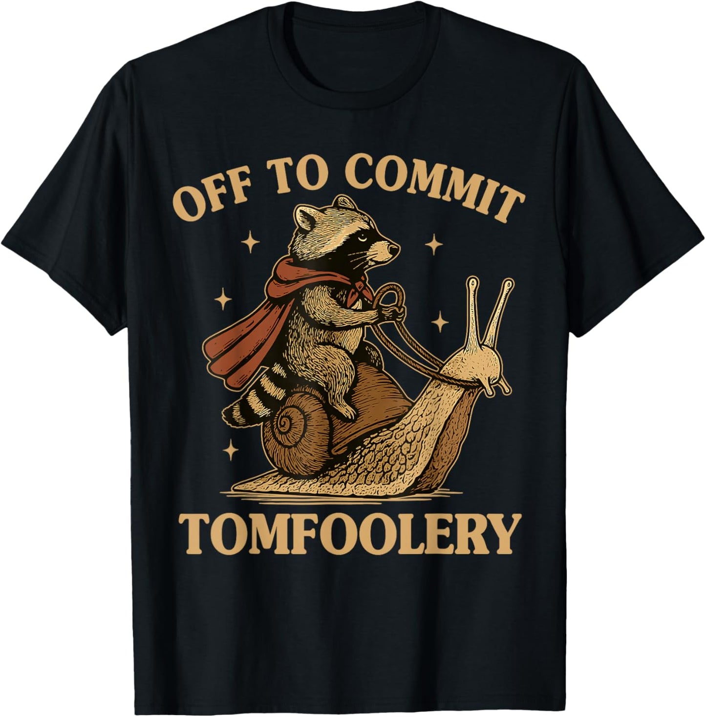 Sarcasm Raccoon Off to Cause A Tomfoolery Meme Racoon T-Shirt - T-Shirt | Black