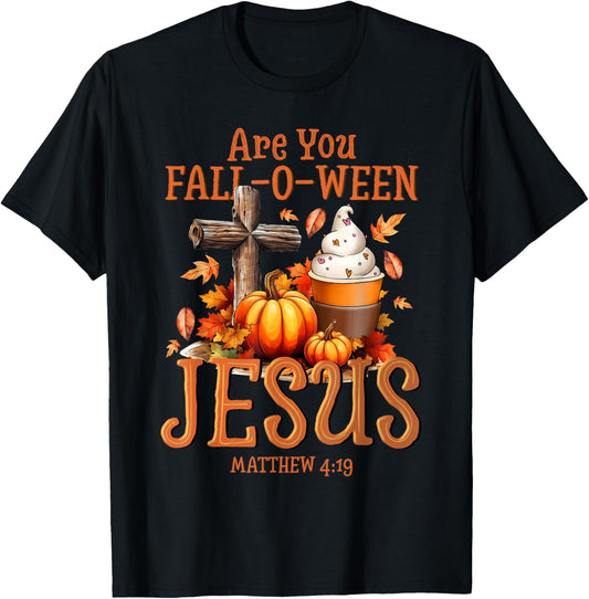 are You Fall-O-Ween Jesus Matthew 4 19 Halloween Christian T-Shirt - T-Shirt | Black