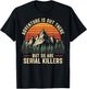 Adventure is Out There But So are Serial Killers T-Shirt - T-Shirt | Black
