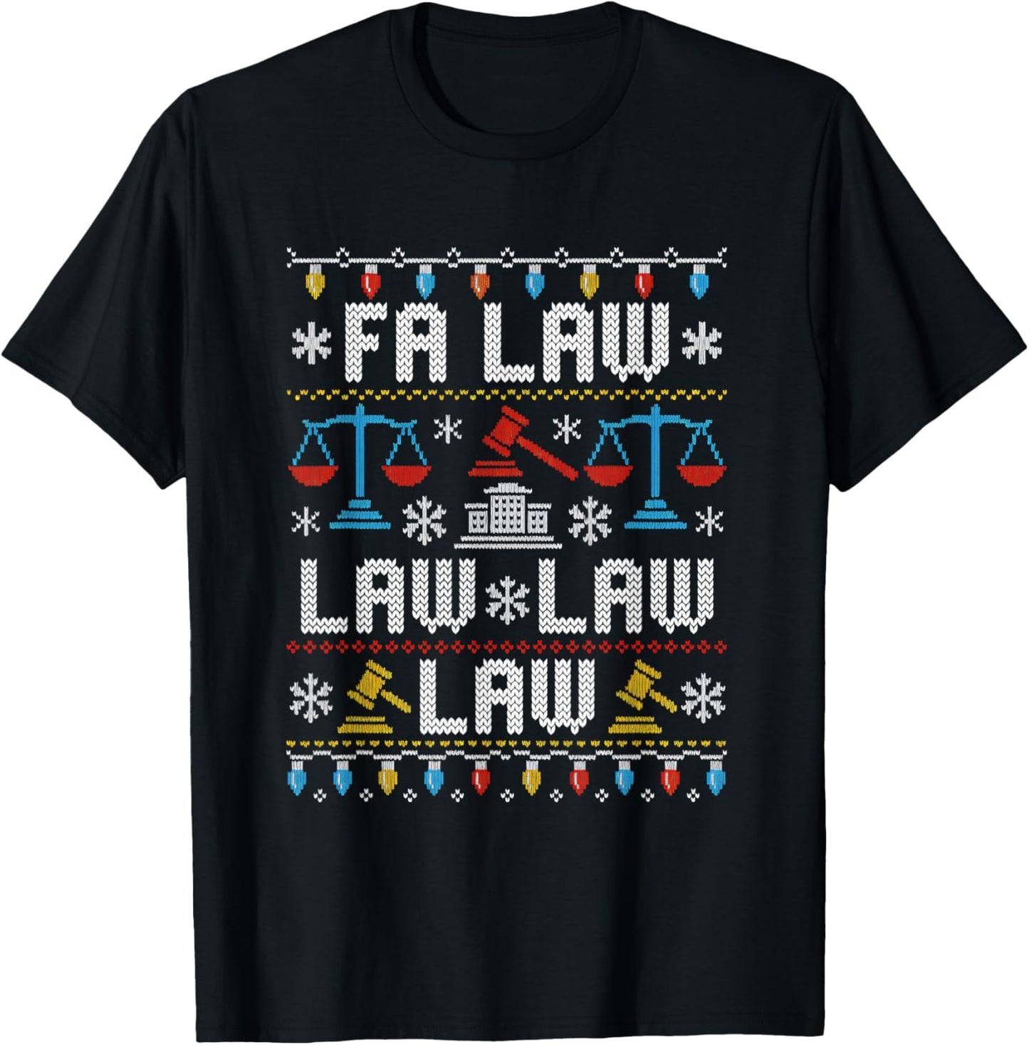 FA Law Law Ugly Sweater Judge Court Xmas Lawyer Attorney T-Shirt - T-Shirt | Black