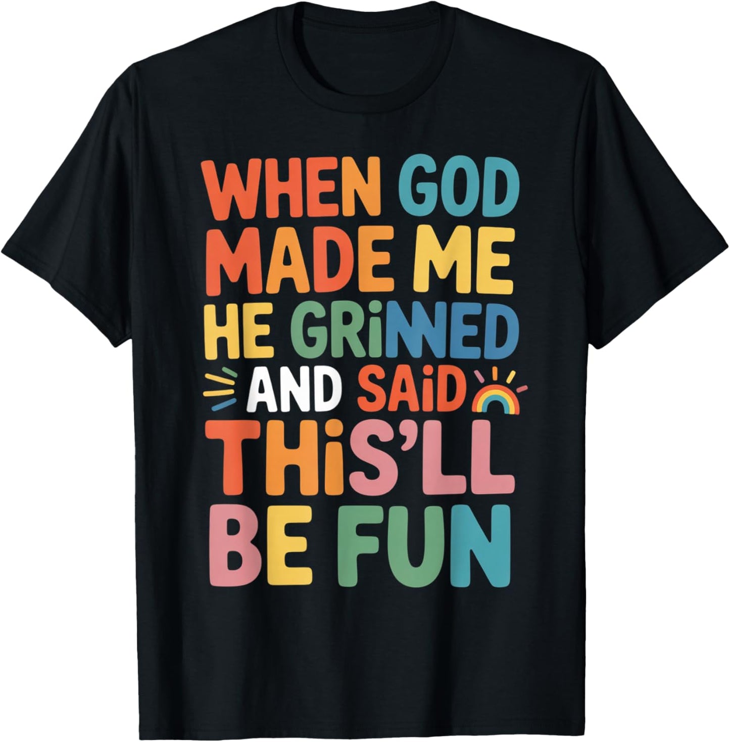 When God Made Me He Grinned Said This'll Be Fun Kids T-Shirt - T-Shirt | Black