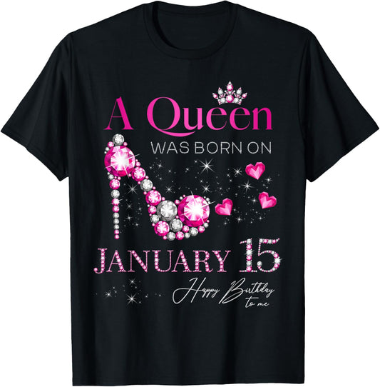 A Queen was Born on January 15, 15th January Birthday T-Shirt - T-Shirt | Black