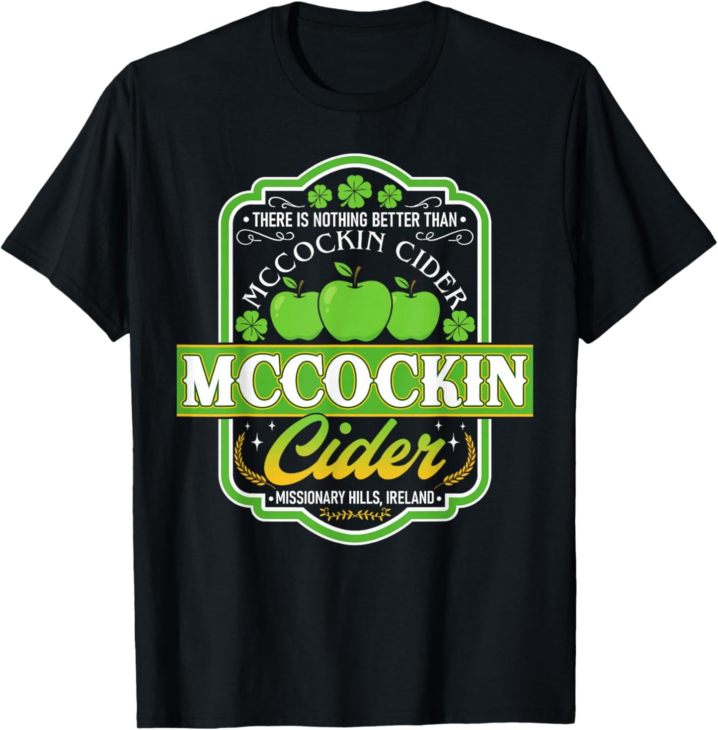 Funny Nothing Better Than Mccockin Cider St. Patricks Day T-Shirt - T-Shirt | Black