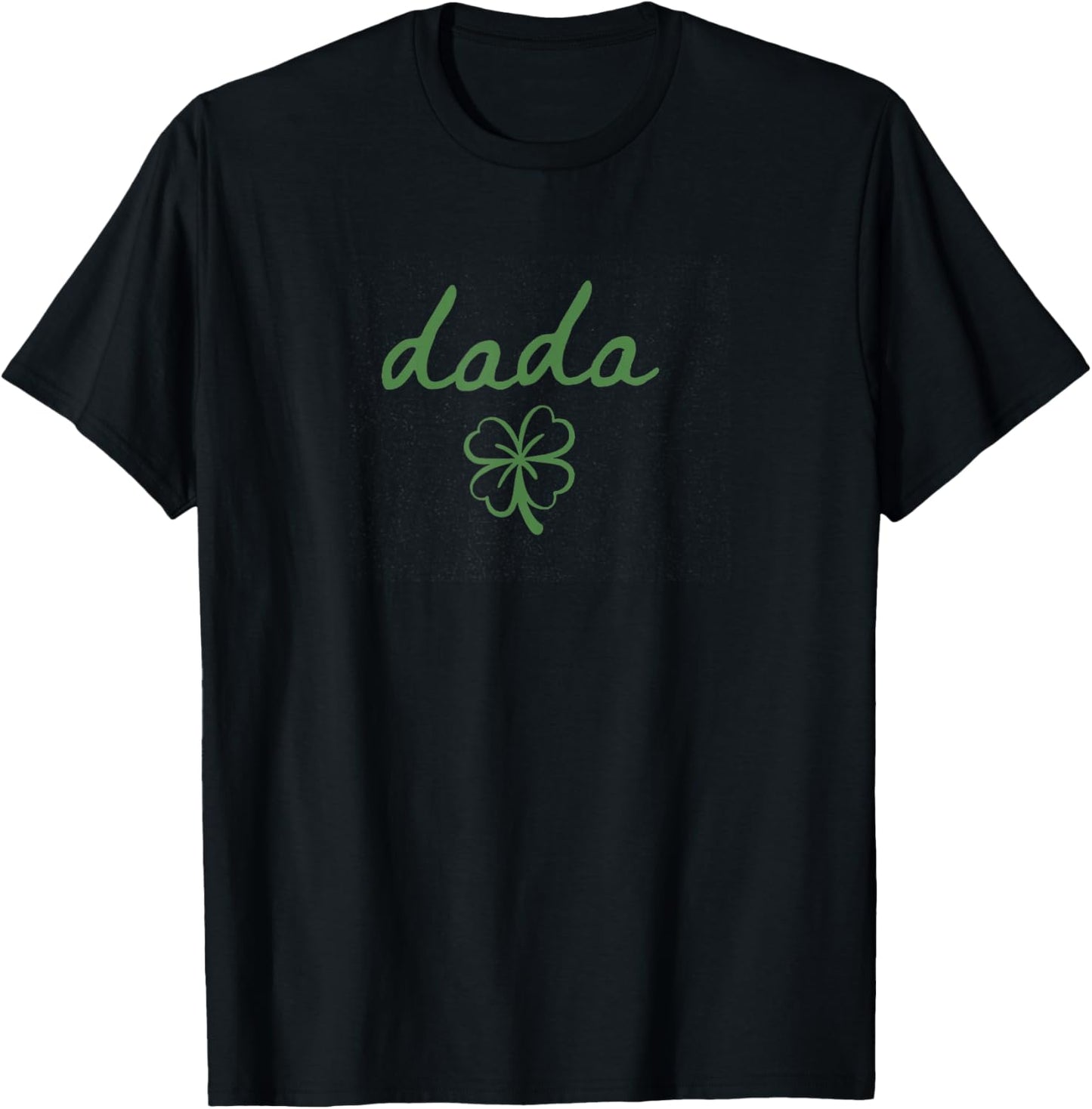 One Lucky Dada Clover St. Patrick's Day Birthday Family T-Shirt - T-Shirt | Black