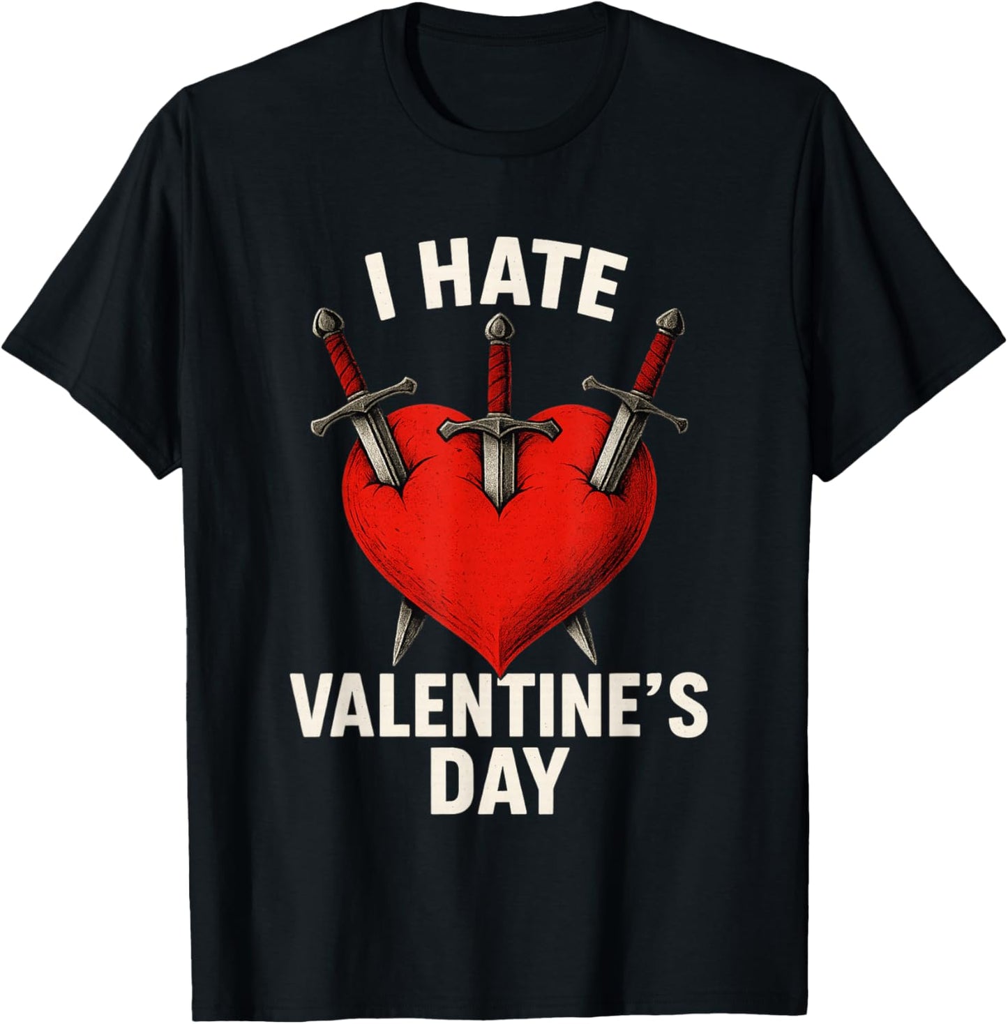 Valentines Hater I Hate Valentine's Day 14 February T-Shirt - T-Shirt | Black