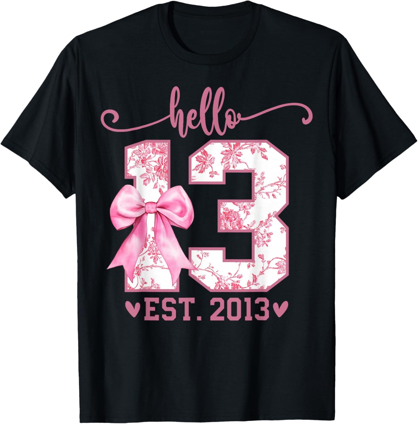 Hello Thirteen EST 2013 13th Birthday Coquette 13 Year Girl T-Shirt - T-Shirt | Black