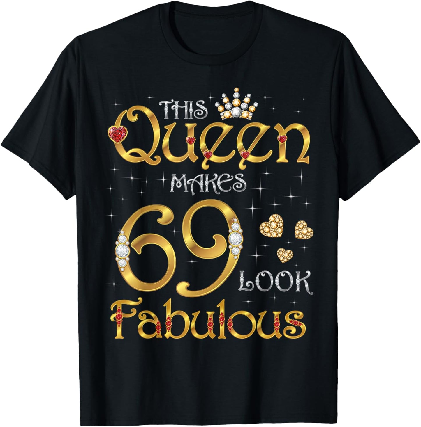This Queen Makes 69 Look Fabulous, 69 Years Old Birthday T-Shirt - T-Shirt | Black