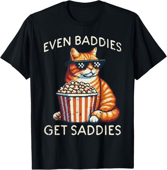 Even Baddies Get Saddies Cat Funny Saying Men Women Kids T-Shirt - T-Shirt | Black