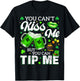You Cant Kiss Me But You Can Tip Me Drink St Patricks Women T-Shirt - T-Shirt | Black
