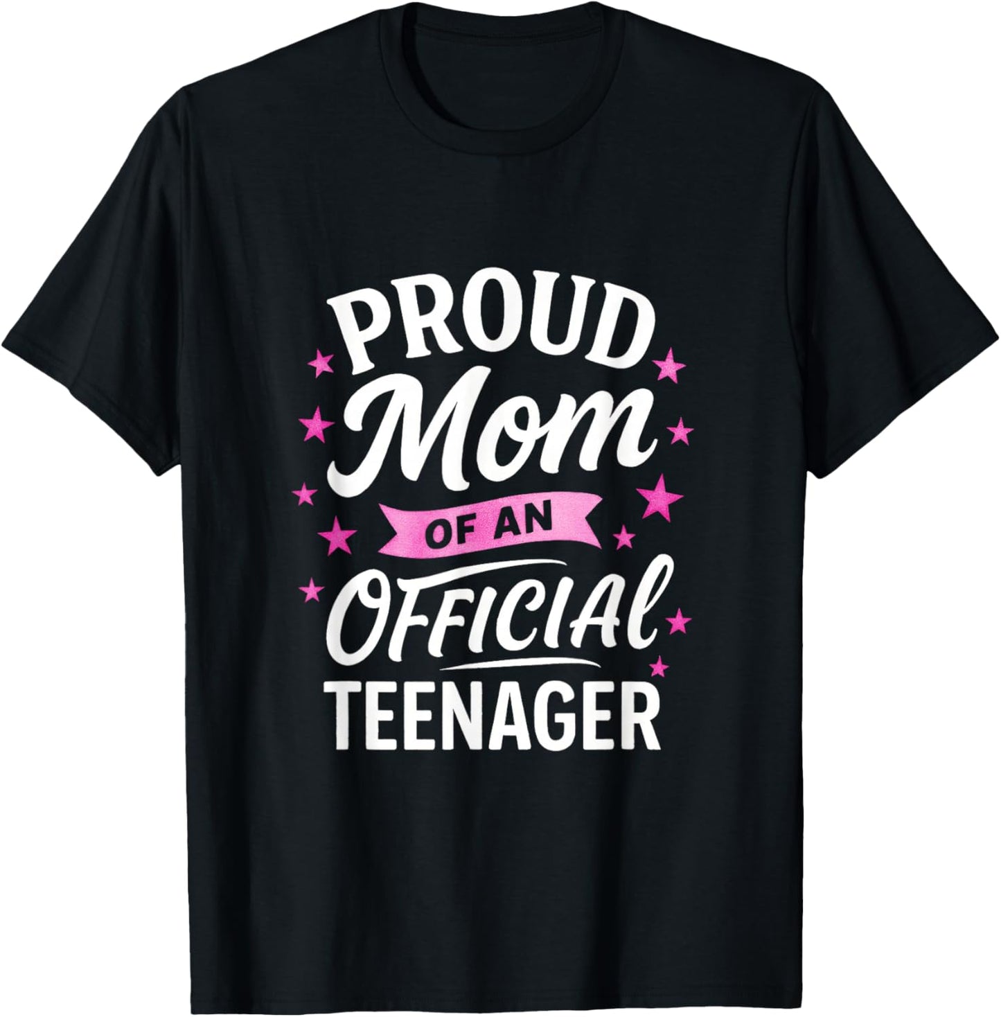 Proud Mom of an Official Teenager - Awesome Teen Birthday T-Shirt - T-Shirt | Black