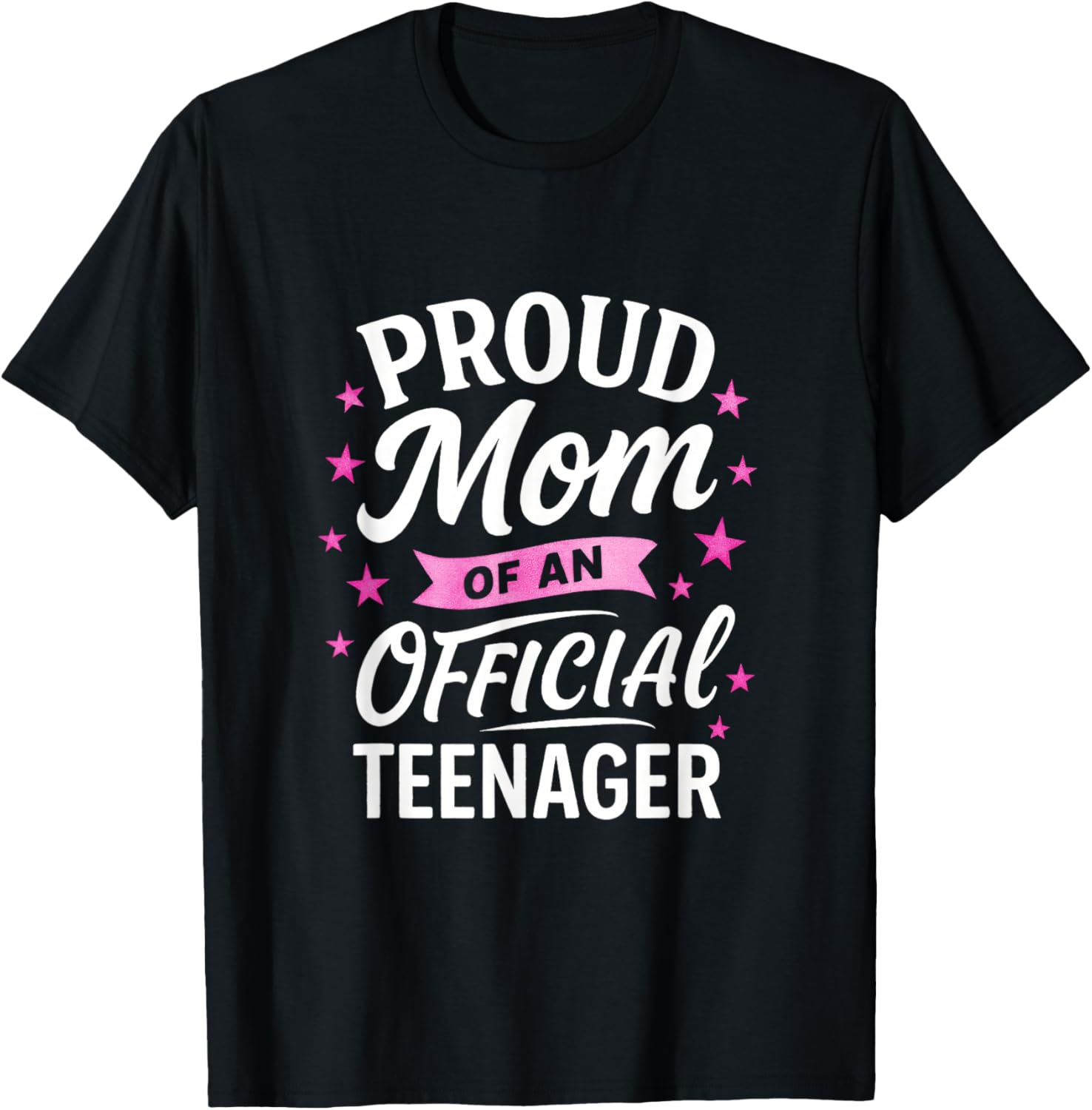 Proud Mom of an Official Teenager - Awesome Teen Birthday T-Shirt - T-Shirt | Black