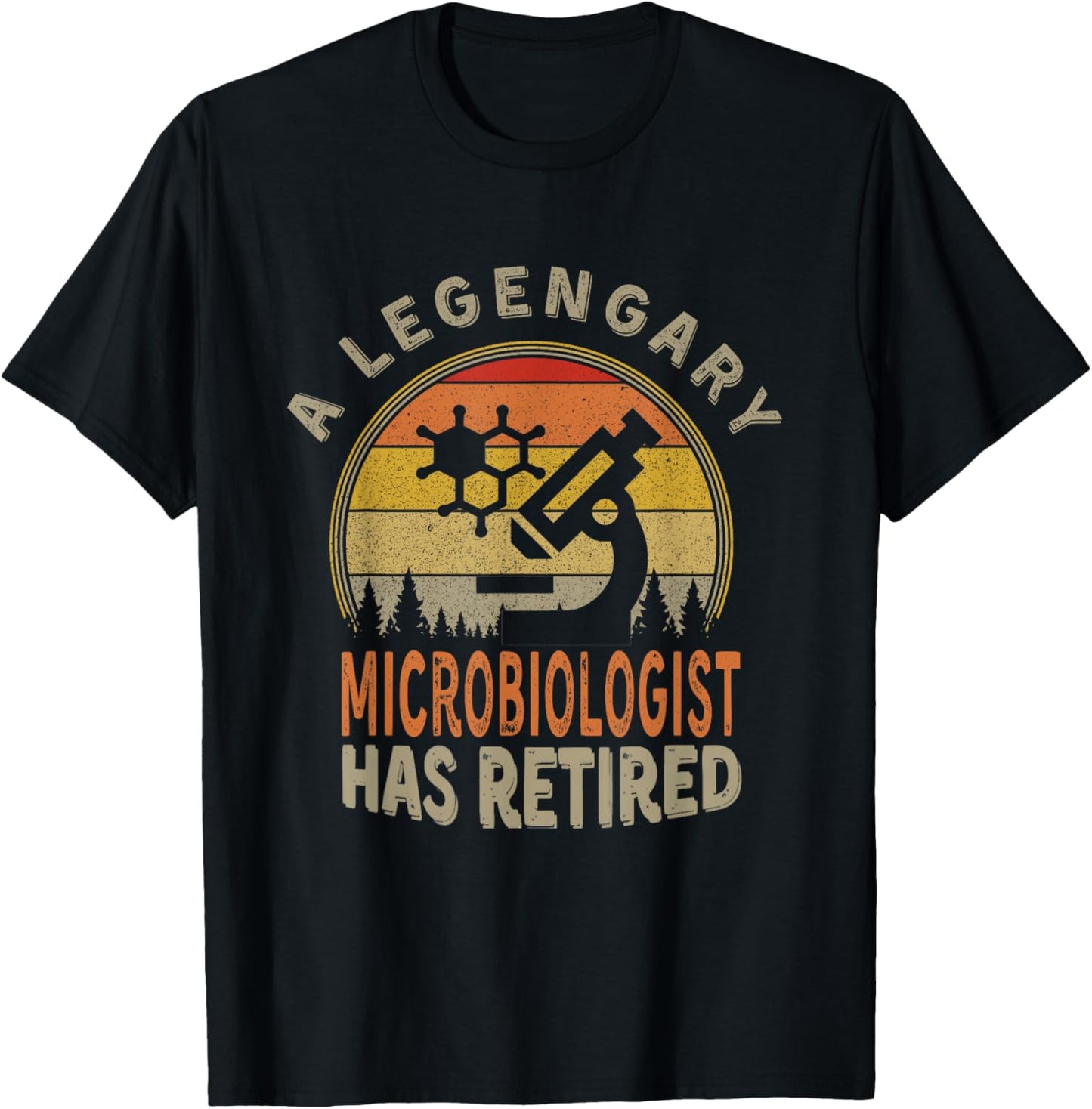 Legendary Microbiologist Has Retired Funny Retirement Party T-Shirt - T-Shirt | Black