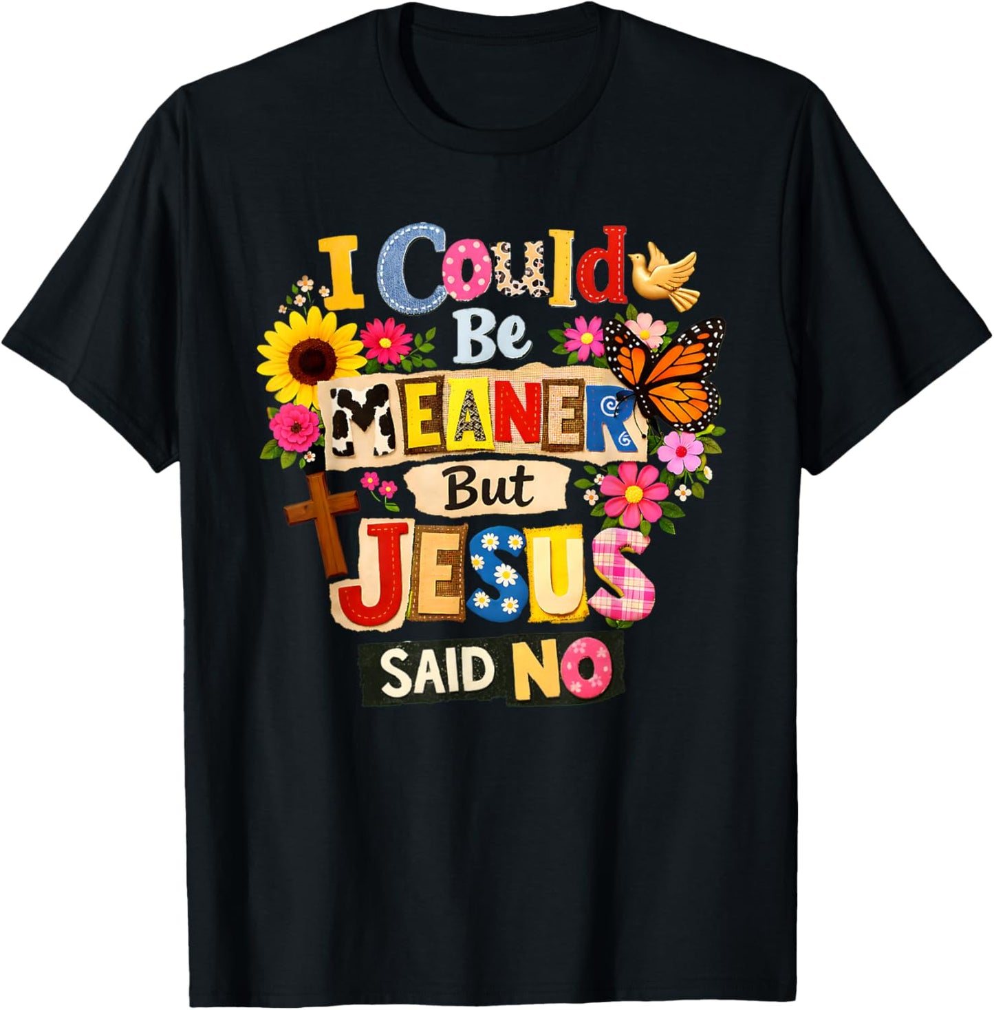 Funny Christian Women I Could Be Meaner But Jesus Said No T-Shirt - T-Shirt | Black