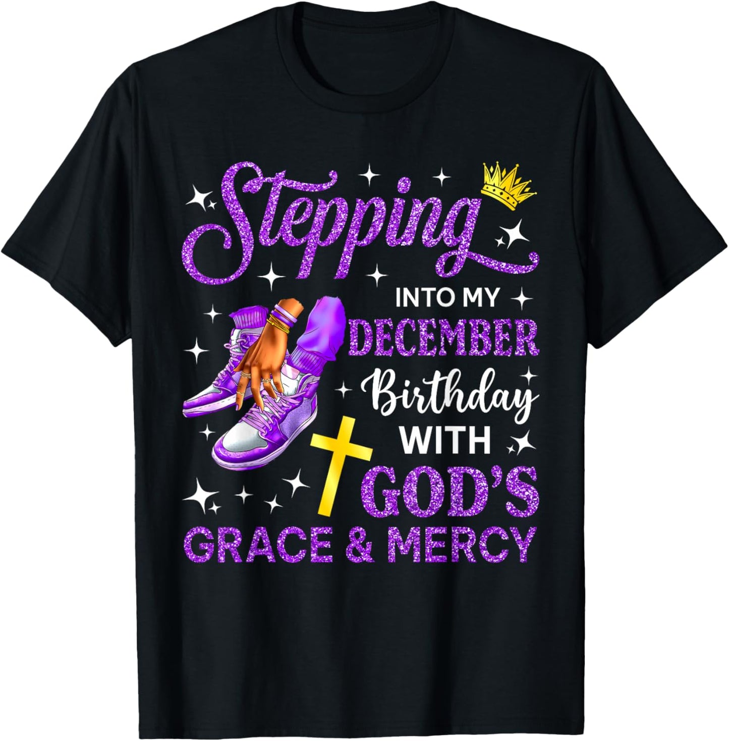Stepping Into My December Birthday Queen Sneakers Girl Woman T-Shirt - T-Shirt | Black