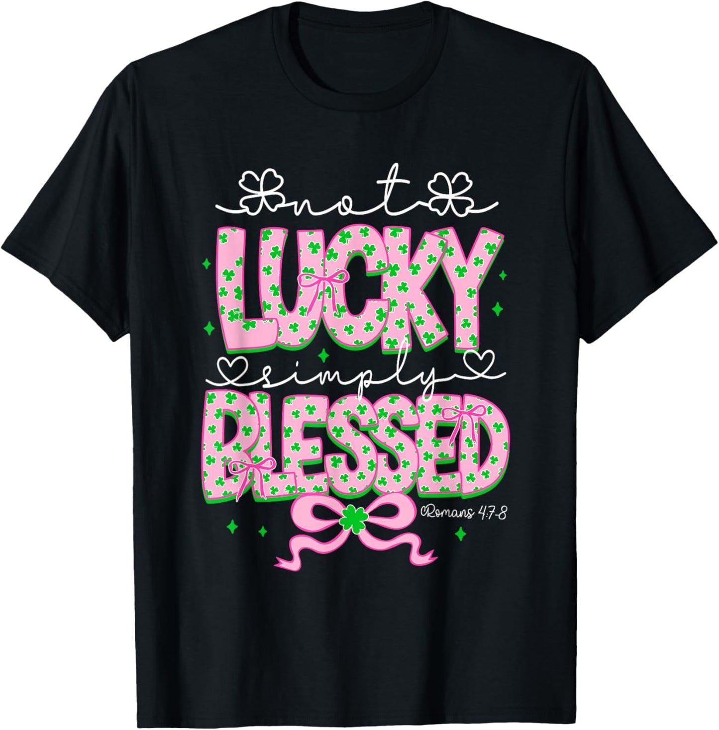 Not Lucky Simply Blessed Coquette Christian St Patrick's Day T-Shirt - T-Shirt | Black