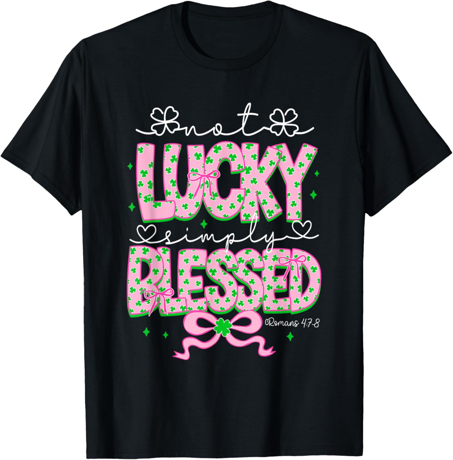 Not Lucky Simply Blessed Coquette Christian St Patrick's Day T-Shirt - T-Shirt | Black
