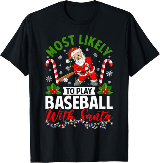 Most Likely to Play Baseball with Santa Christmas Pajamas T-Shirt - T-Shirt | Black