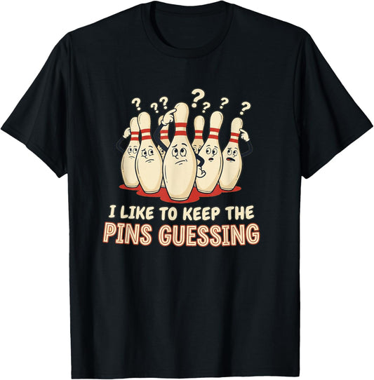 I Like to Keep The Pins Guessing Team Funny Ten Pin Bowling T-Shirt - T-Shirt | Black