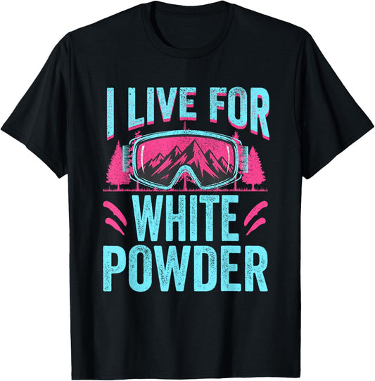 I Live for White Powder 80s 90s Retro Skiing Snowboard T-Shirt - T-Shirt | Black