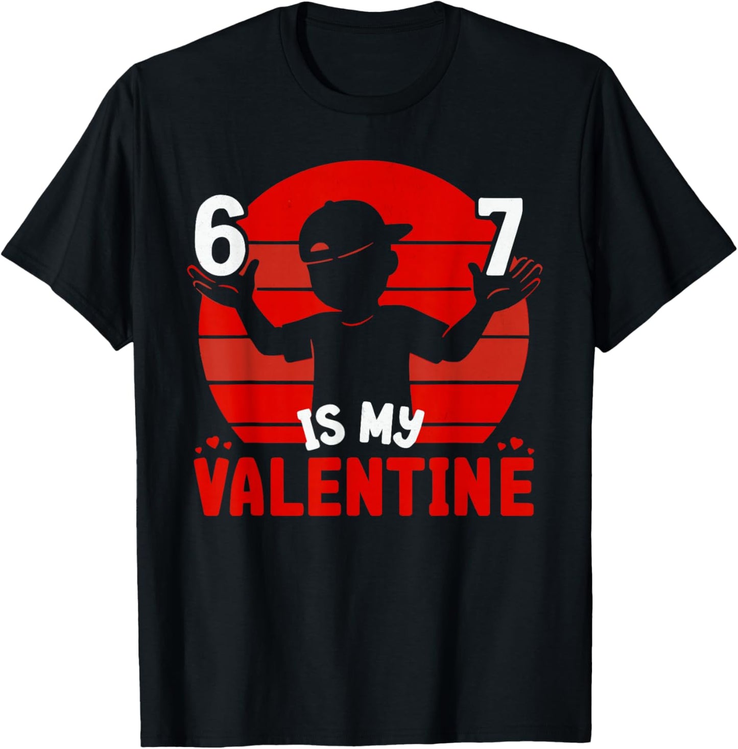 67 Valentine's Day for Boys Kids 6 7 Meme Six Seven Heart T-Shirt - T-Shirt | Black