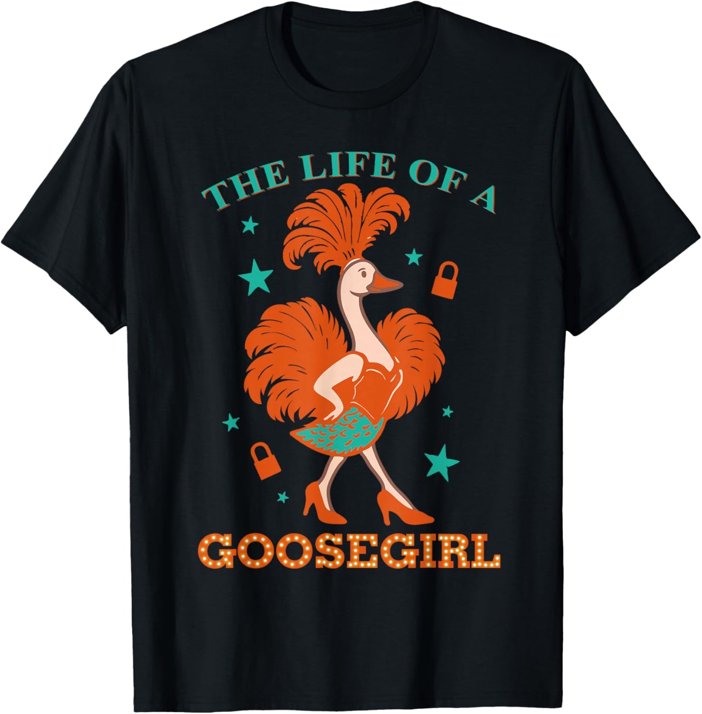 The Life of A Goosegirl Funny Goose with Orange Blue Outfit T-Shirt - T-Shirt | Black