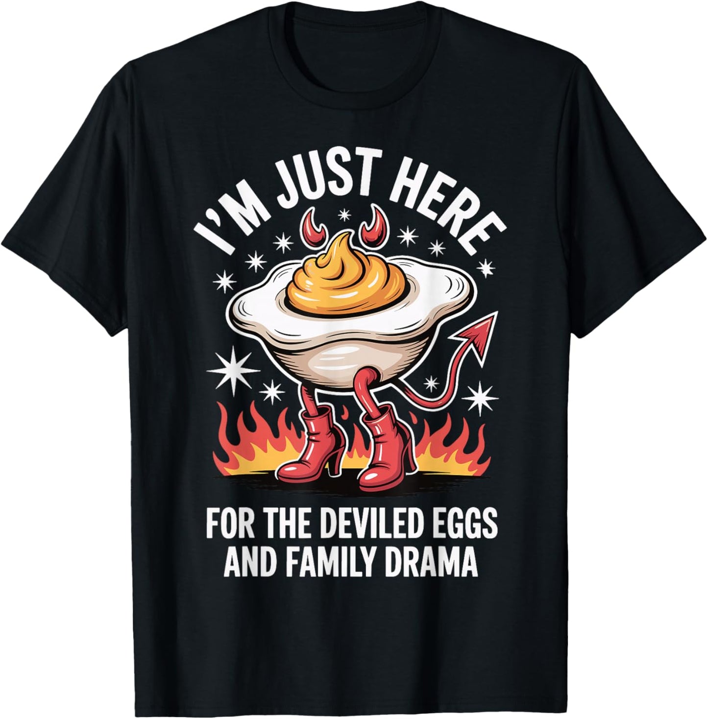 I'm Just Here for The Deviled Eggs and Family Drama T-Shirt - T-Shirt | Black