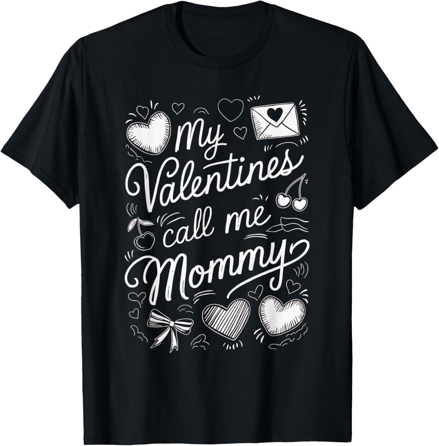 My Valentines Call ME Mommy T-Shirt - T-Shirt | Black